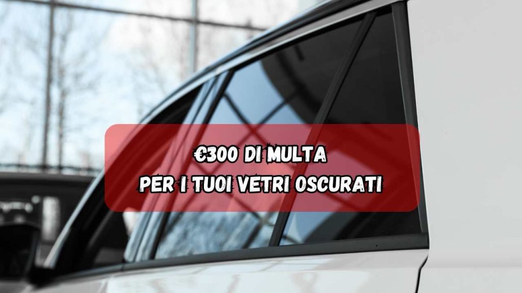 € 300 di multa per i tuoi vetri - fonte_Canva - f1world.it
